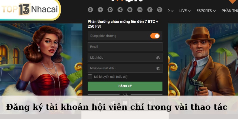 Đăng ký tài khoản hội viên chỉ trong vài thao tác