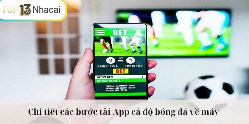 Hướng dẫn cách cài đặt ứng dụng cá độ bóng đá