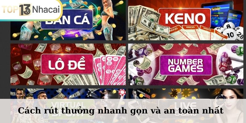 Cách rút thưởng nhanh gọn và an toàn nhất