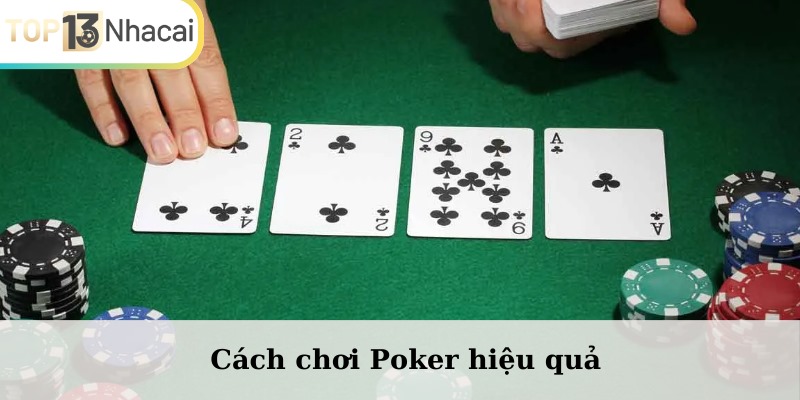 Cách chơi Poker hiệu quả