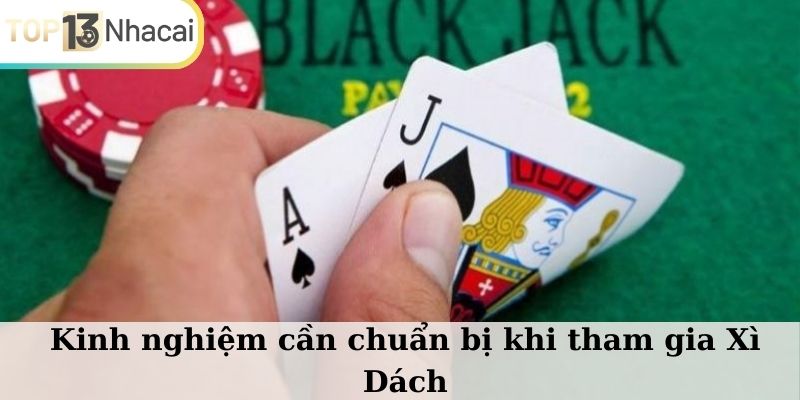 Kinh nghiệm cần chuẩn bị khi tham gia Xì Dách