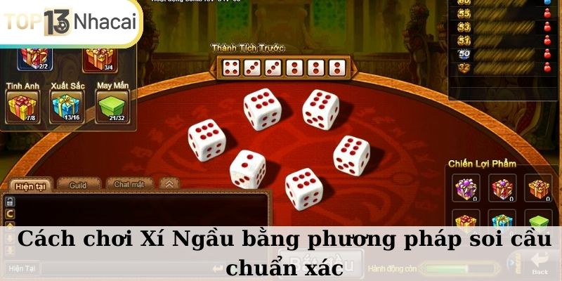 Cách chơi Xí Ngầu bằng phương pháp soi cầu chuẩn xác