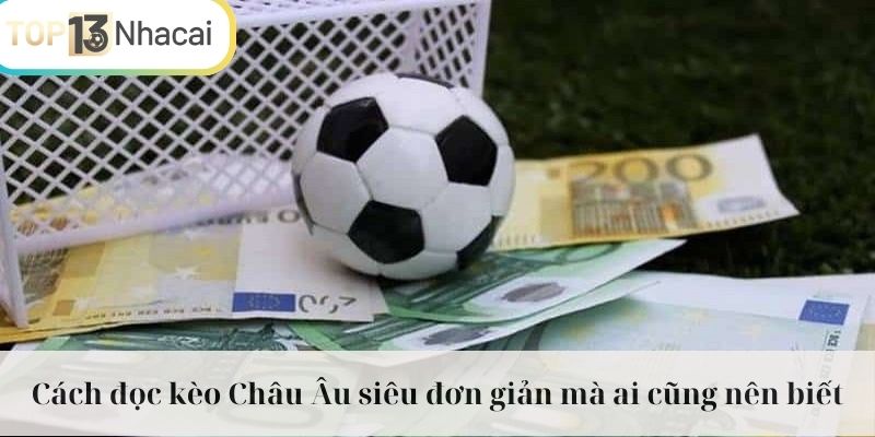 Cách đọc kèo bóng đá đơn giản theo hình thức Châu Âu