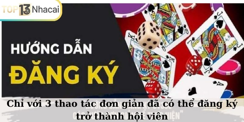 Chỉ với 3 thao tác đơn giản đã có thể đăng ký trở thành hội viên