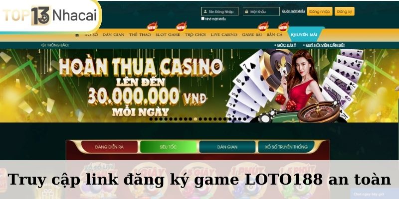 Truy cập link đăng ký game LOTO188 an toàn