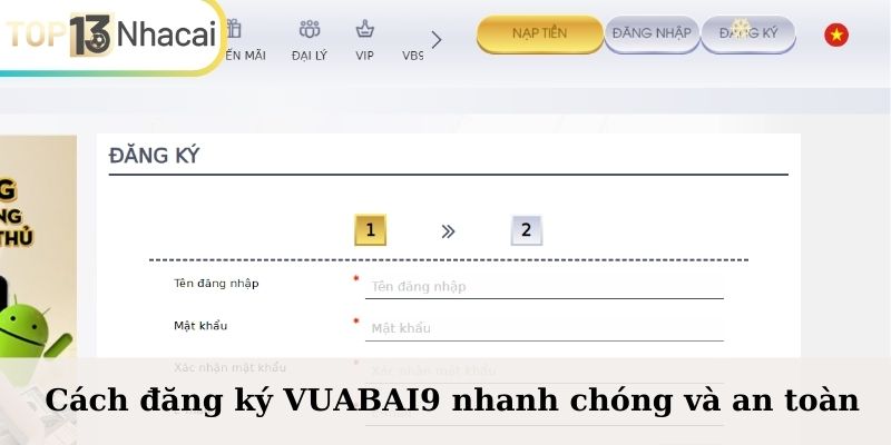 Cách đăng ký VUABAI9 nhanh chóng và an toàn