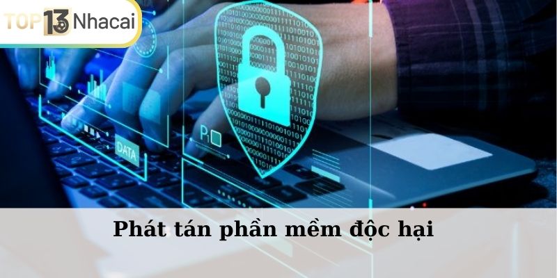 Phát tán phần mềm độc hại