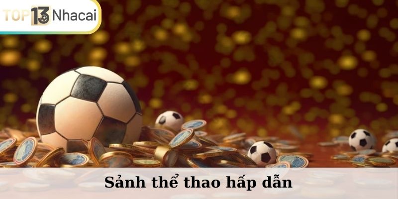 Sảnh thể thao hấp dẫn