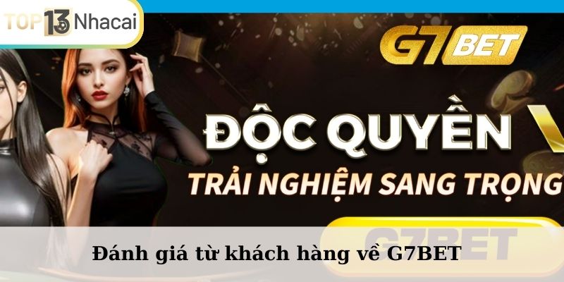 Đánh giá từ khách hàng về G7BET