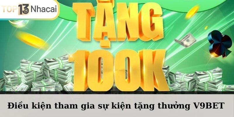 Điều kiện tham gia sự kiện tặng thưởng V9BET