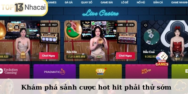 Khám phá sảnh cược hot hit phải thử sớm