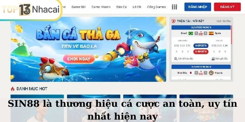 SIN88 là thương hiệu cá cược an toàn, uy tín nhất hiện nay