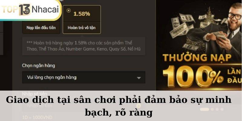 Giao dịch tại sân chơi phải luôn đảm bảo sự minh bạch, rõ ràng