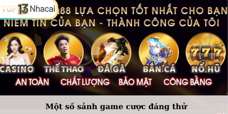 Một số sảnh game cược đáng thử