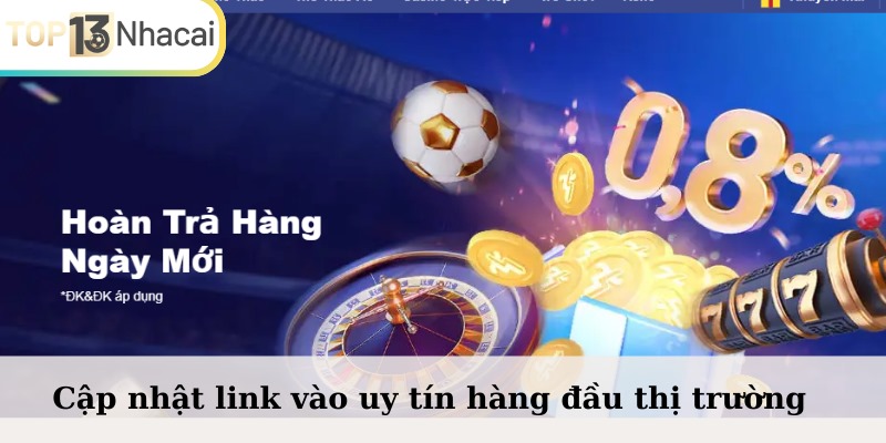 Cập nhật link vào uy tín hàng đầu thị trường