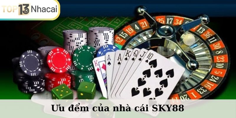 Ưu điểm của nhà cái SKY88