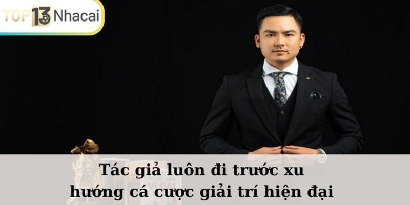 Tác giả luôn đi trước xu hướng cá cược giải trí hiện đại