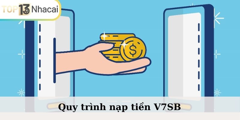 Quy trình nạp tiền V7SB