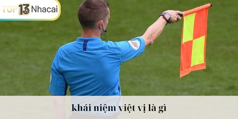 Khái niệm việt vị là gì