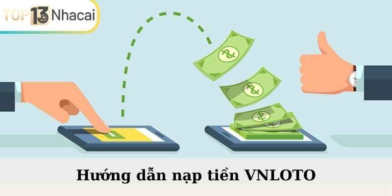 Hướng dẫn nạp tiền VNLOTO