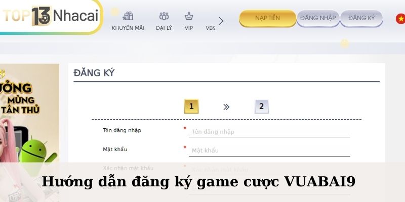 Hướng dẫn đăng ký game cược VUABAI9