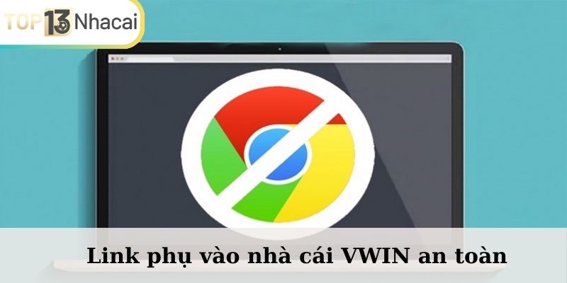 Link phụ vào nhà cái VWIN an toàn